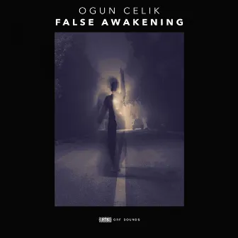 False Awakening by Ogun Celik