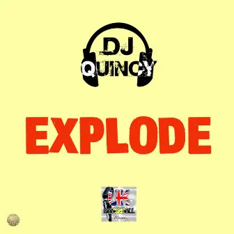 Explode by DJ Quincy