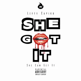 She Got It by Mr Finito Lefty Capiku