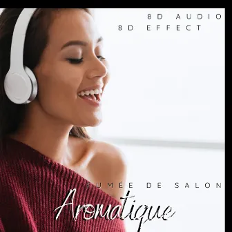 Aromatique (8D Effect) by Fumée De Salon