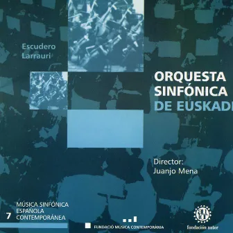 Orquesta Sinfónica de Euskadi - Escudero, Larrauri by Orquesta Sinfonica de Euskadi