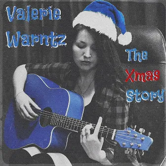 The Xmas Story by Valerie Warntz