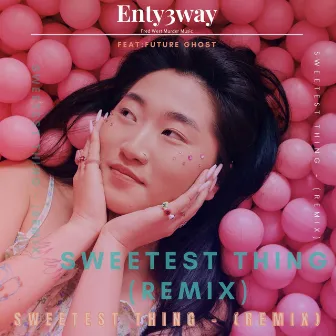 Sweetest Thing (Remix) by Enty3way