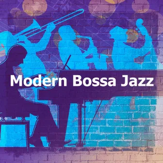 Modern Bossa Jazz by Jazz for Study