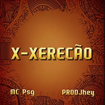 X-Xerecão by Mc Psg