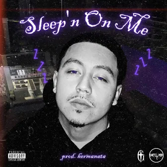 Sleep'n On Me by Truly Goonie