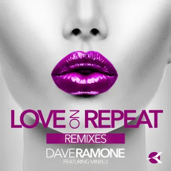 Love on Repeat (Remixes) by Dave Ramone