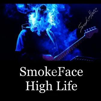 High Life by SmokeFace