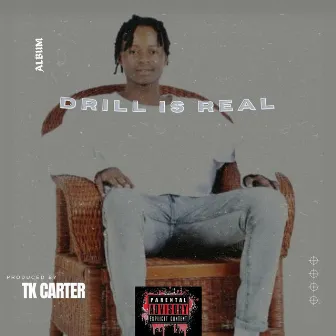 Drill Is Real by Tk Carter