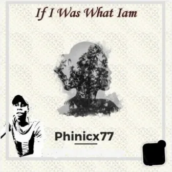 If I Was What Iam by Phinicx77