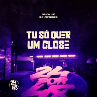 Tu Só Quer um Close by DJ Menezes