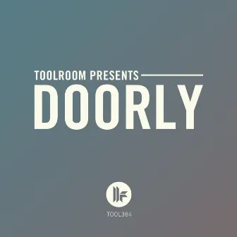 Toolroom Presents: Doorly by Doorly