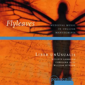 Flyleaves: Medieval Music in English Manuscripts by Liber unUsualis