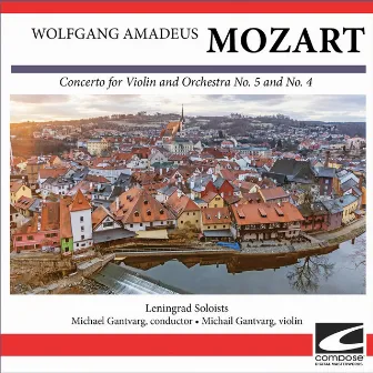 Wolfgang Amadeus Mozart - Concerto for Violin and Orchestra No. 5 and No. 4 by Leningrad Soloists