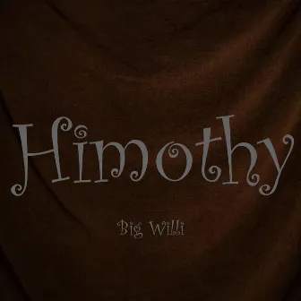 Himothy by Free Willi