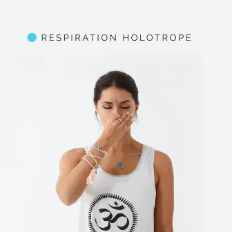 Respiration holotrope: Musique apaisante pour les états mentaux, émotionnels et physiques by Guérir L'insomnie Académie