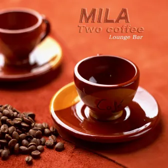 Two coffee (Lounge Bar) by Mila