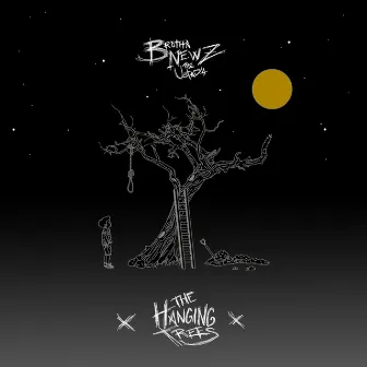 The Hanging Trees by Brotha Newz