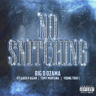 No Snitching by Big D Ozama