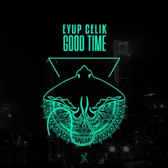 Good Time by Eyup Celik