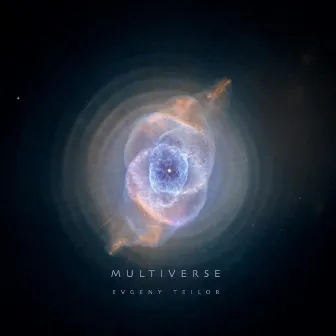 Multiverse by Evgeny Teilor