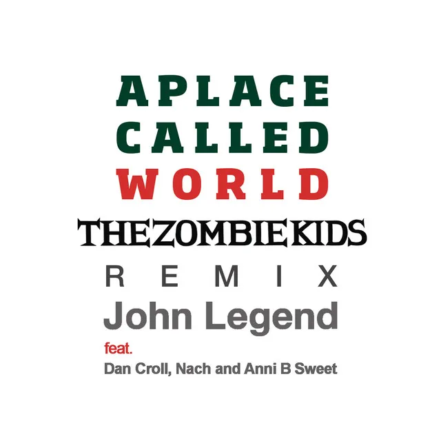 A Place Called World (feat. Dan Croll, Nach & Anni B Sweet) - The Zombie Kids Remix - Radio Edit