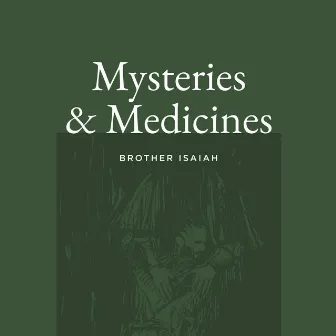 Mysteries & Medicines by Brother Isaiah