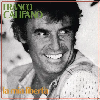 La mia libertà by Franco Califano