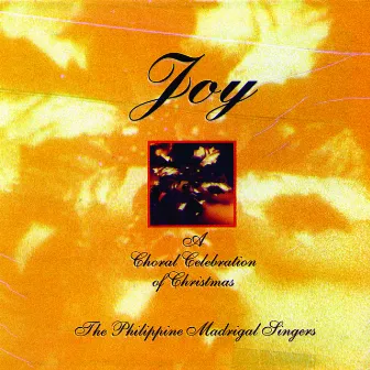 Joy (A Choral Celebration of Christmas) by Philippine Madrigal Singers