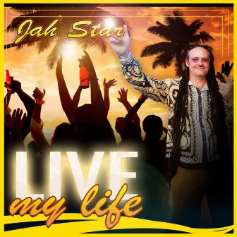 Live my life by Jah Star