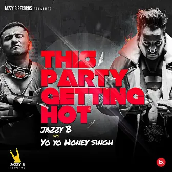 This Party Getting Hot by Jazzy B