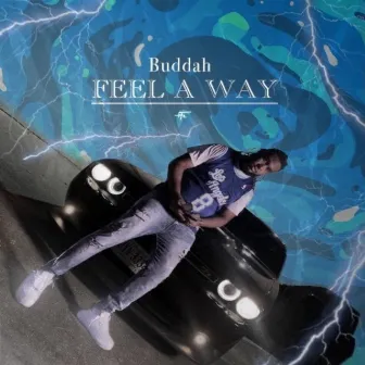 Feel a way by Buddah