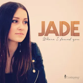 Where I Found You by Jade