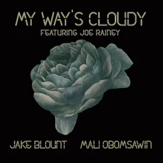 My Way's Cloudy by Jake Blount