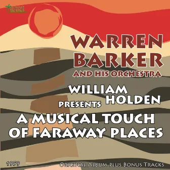 William Holden presents A Musical Touch Of Far Away Places by Warren Barker And His Orchestra