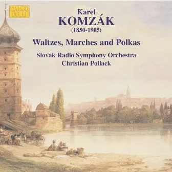 Komzak I / Komzak Ii: Waltzes, Marches, and Polkas, Vol. 2 by Karel Komzák II