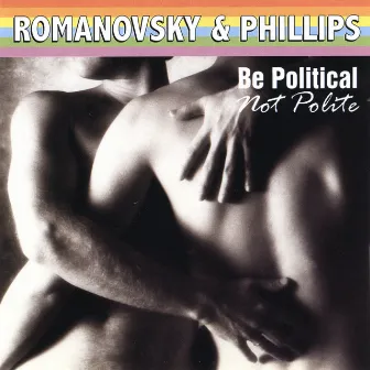 Be Political Not Polite by Romanovsky & Phillips