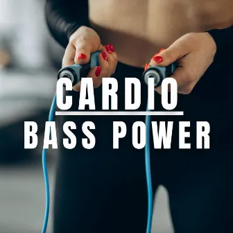 Cardio Bass Power: Intense Beats to Boost Your Workout by Power Running Music