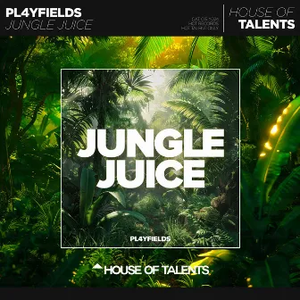 Jungle Juice by PL4YFIELDS