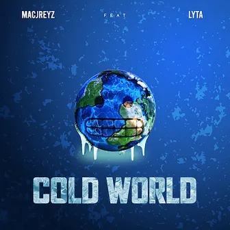 Cold World by Macjreyz