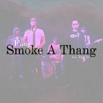 Smoke a Thang by Fang