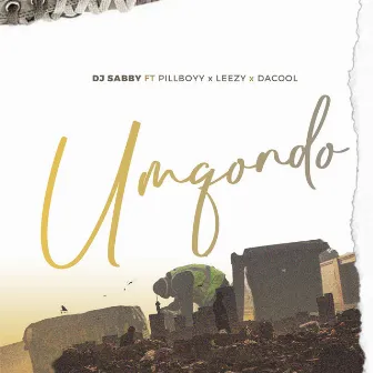 Umqondo (feat. Pillboyy, Leezy & DaCool) by DJ Sabby