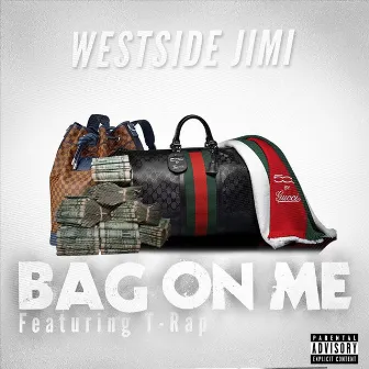 Bag on Me by Westside Jimi