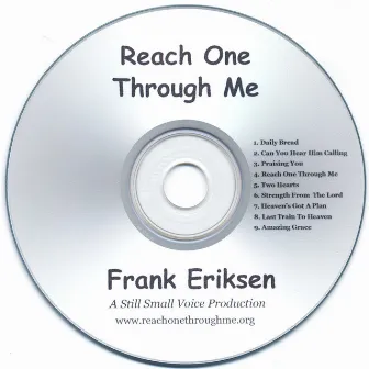 Reach One Through Me by Frank Eriksen