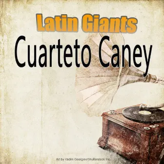 Latin Giants by Cuarteto Caney