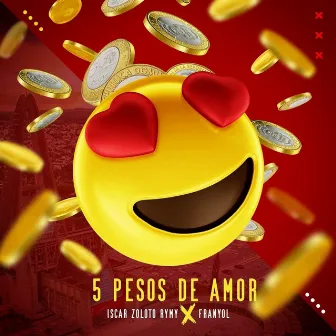 5 Pesos de Amor by Iscar Zoloto Rymy