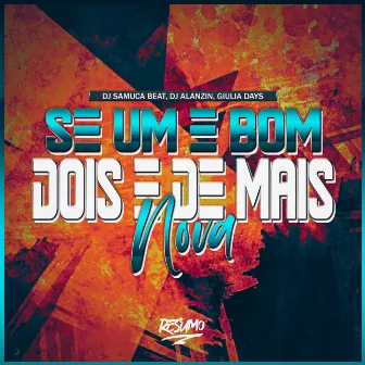 Se um e Bom Dois É Demais by Dj Samuca Beat