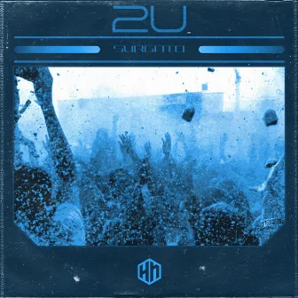 2U by SVRGNTO