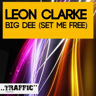 Big Dee (Set Me Free) by Leon Clarke