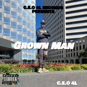 Grown Man by C.E.O 4l